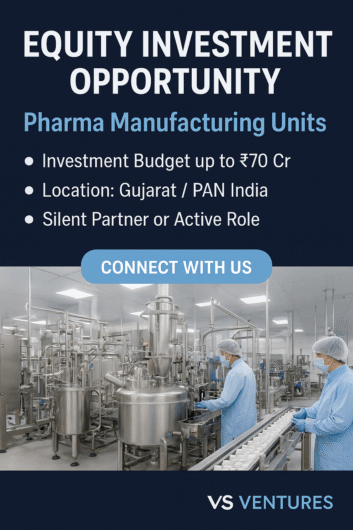 Seeking Profitable Pharma Manufacturing Units for Equity Investment – Budget up to ₹70 Cr